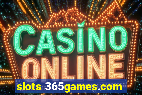 slots 365games.com
