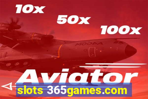 slots 365games.com