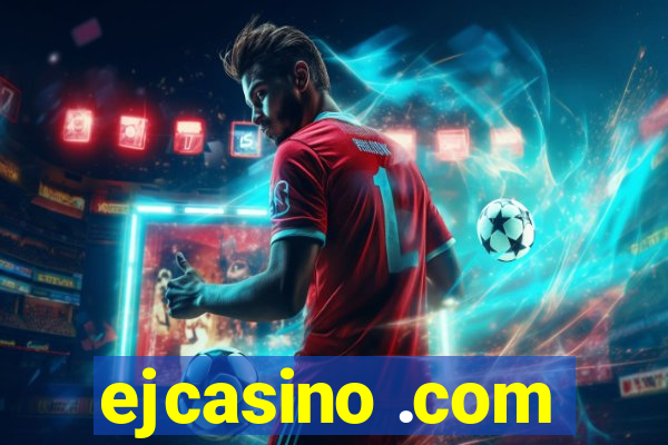 ejcasino .com