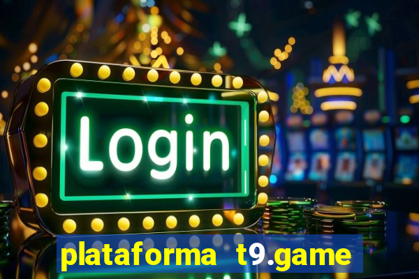 plataforma t9.game é confiável