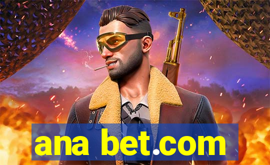 ana bet.com