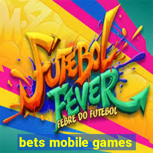 bets mobile games