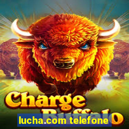 lucha.com telefone