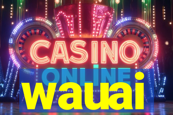 wauai