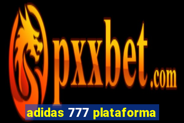 adidas 777 plataforma
