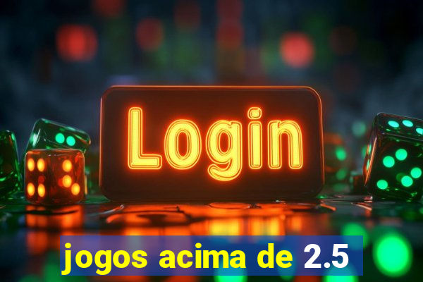 jogos acima de 2.5