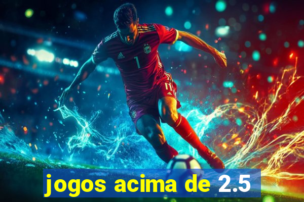 jogos acima de 2.5
