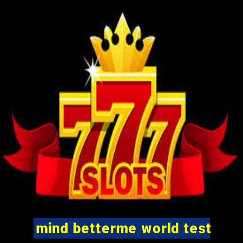 mind betterme world test