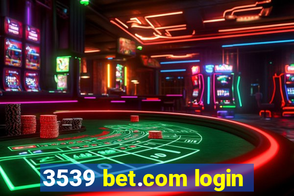 3539 bet.com login