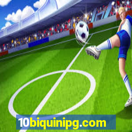 10biquinipg.com
