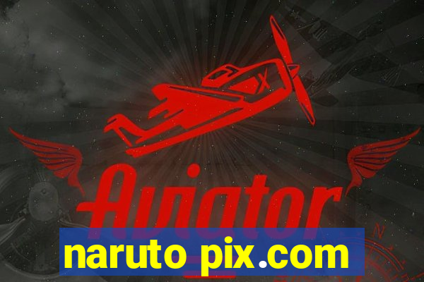naruto pix.com