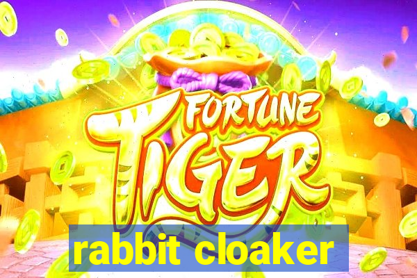rabbit cloaker