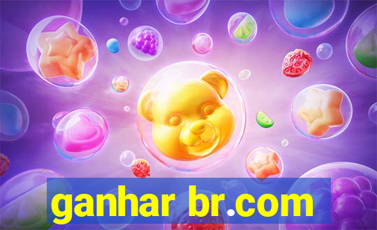 ganhar br.com