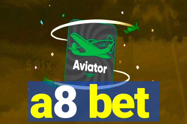 a8 bet