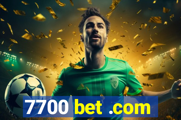7700 bet .com