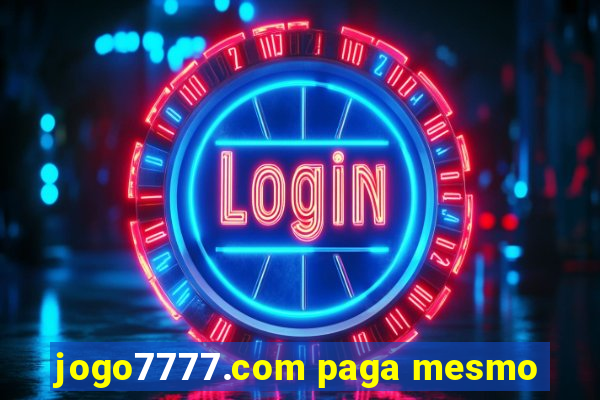 jogo7777.com paga mesmo