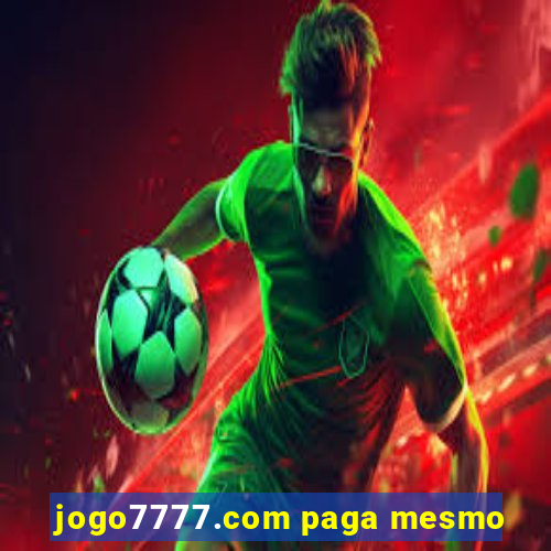 jogo7777.com paga mesmo