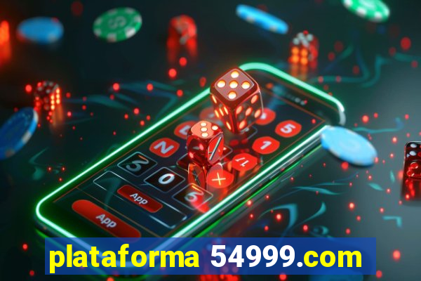 plataforma 54999.com