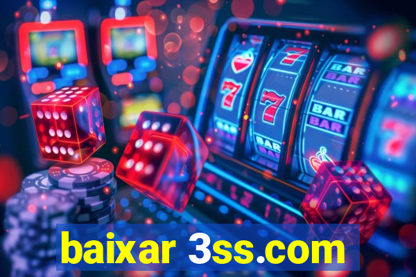 baixar 3ss.com