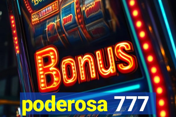 poderosa 777