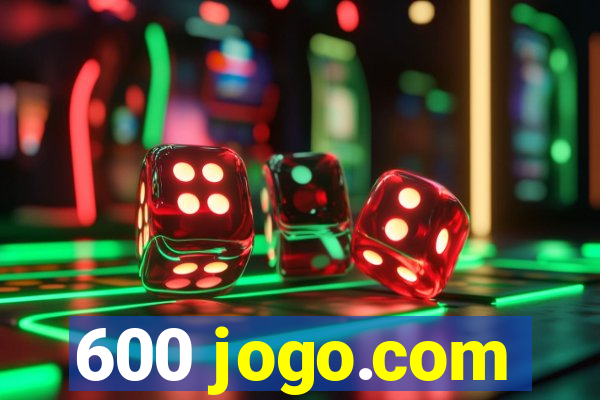 600 jogo.com