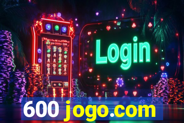 600 jogo.com