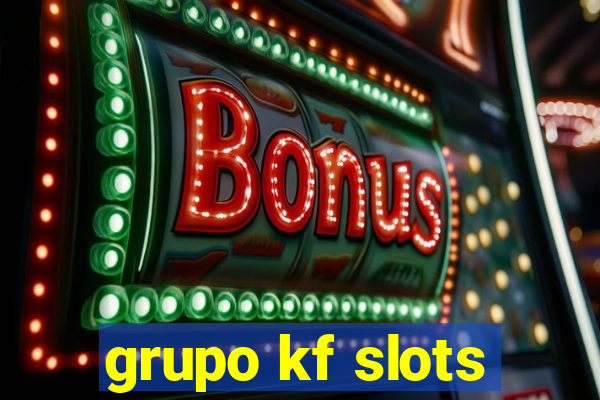 grupo kf slots