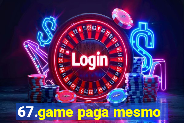 67.game paga mesmo