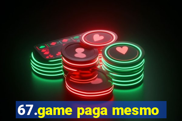 67.game paga mesmo