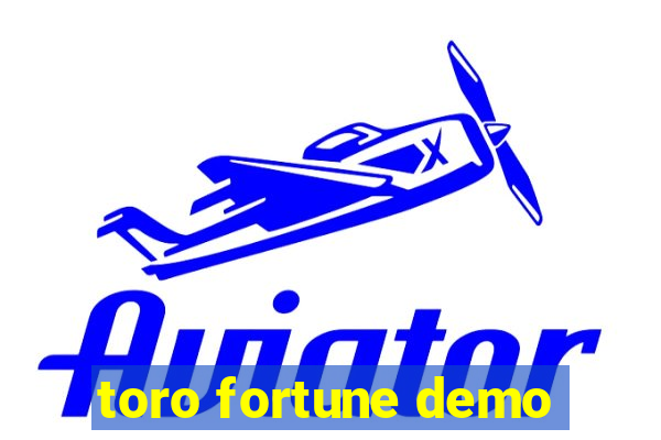 toro fortune demo
