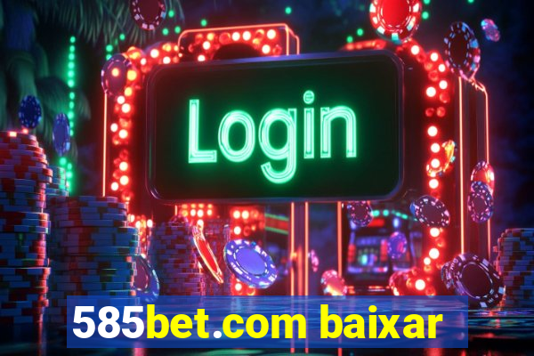 585bet.com baixar
