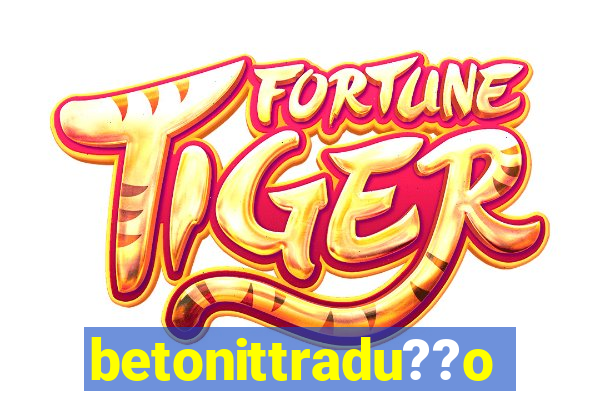 betonittradu??o