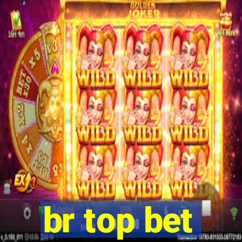 br top bet