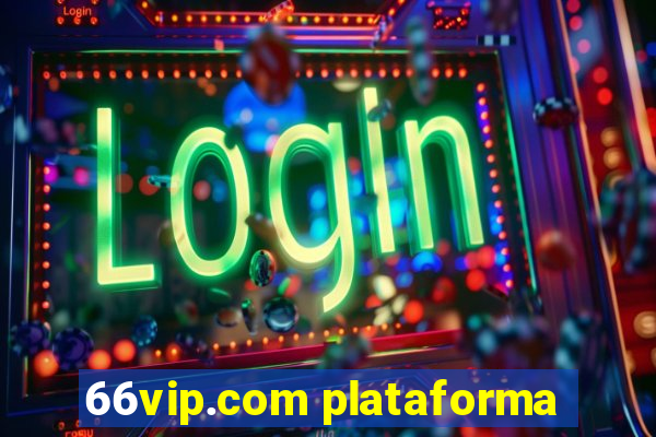 66vip.com plataforma