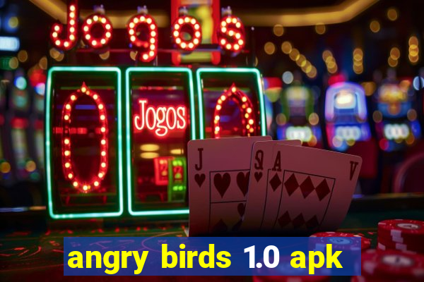 angry birds 1.0 apk