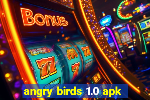 angry birds 1.0 apk