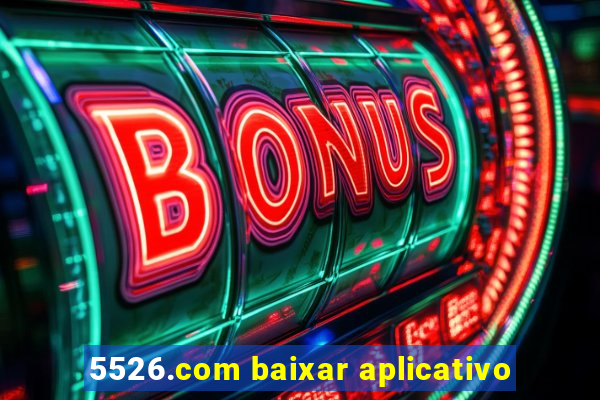 5526.com baixar aplicativo