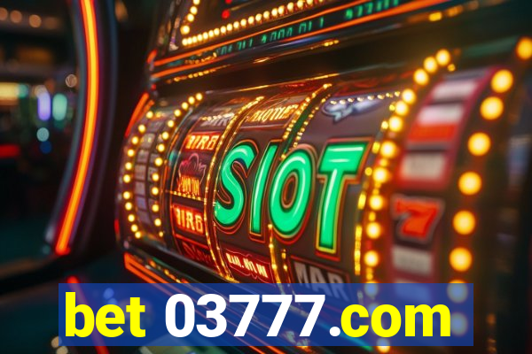 bet 03777.com