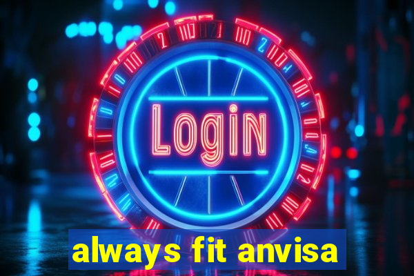 always fit anvisa