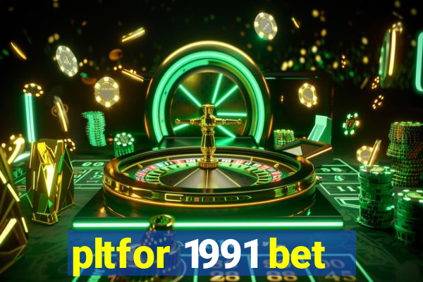 pltfor 1991 bet