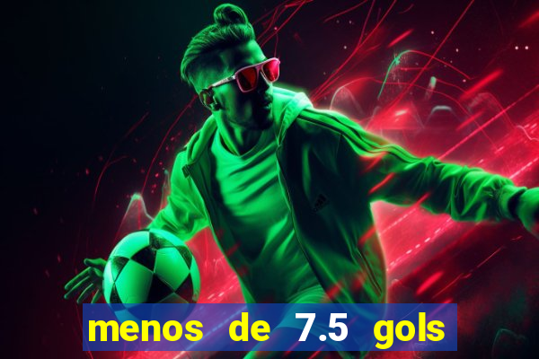 menos de 7.5 gols o que significa