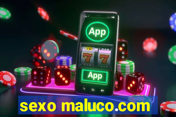 sexo maluco.com