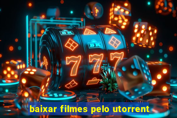 baixar filmes pelo utorrent