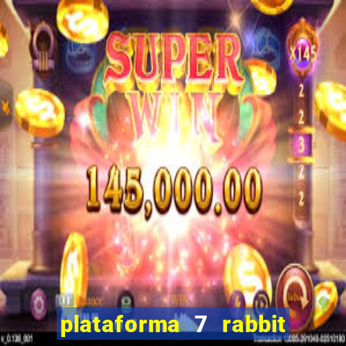 plataforma 7 rabbit paga mesmo