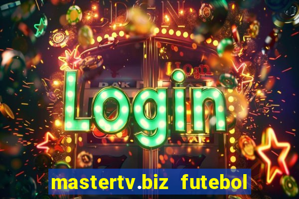 mastertv.biz futebol ao vivo