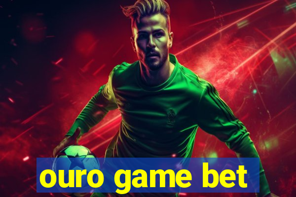 ouro game bet