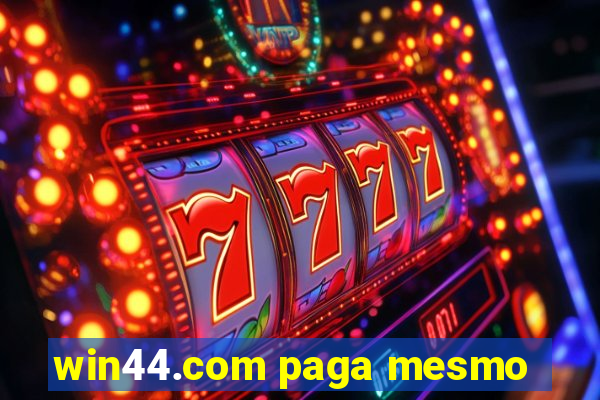 win44.com paga mesmo