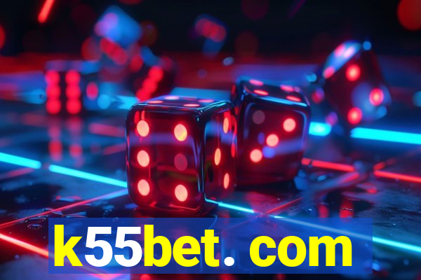 k55bet. com