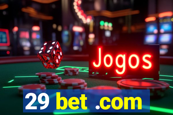 29 bet .com