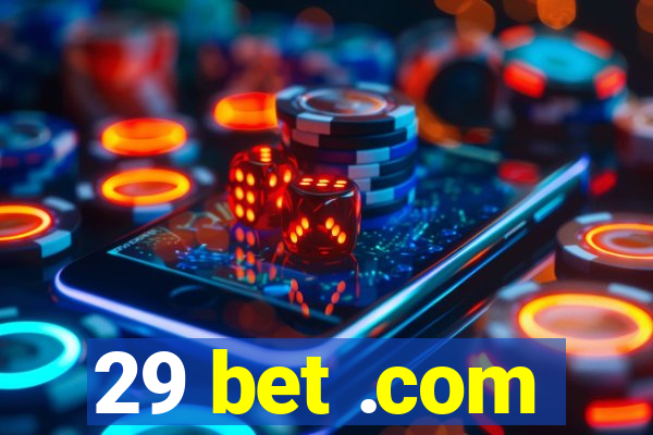 29 bet .com